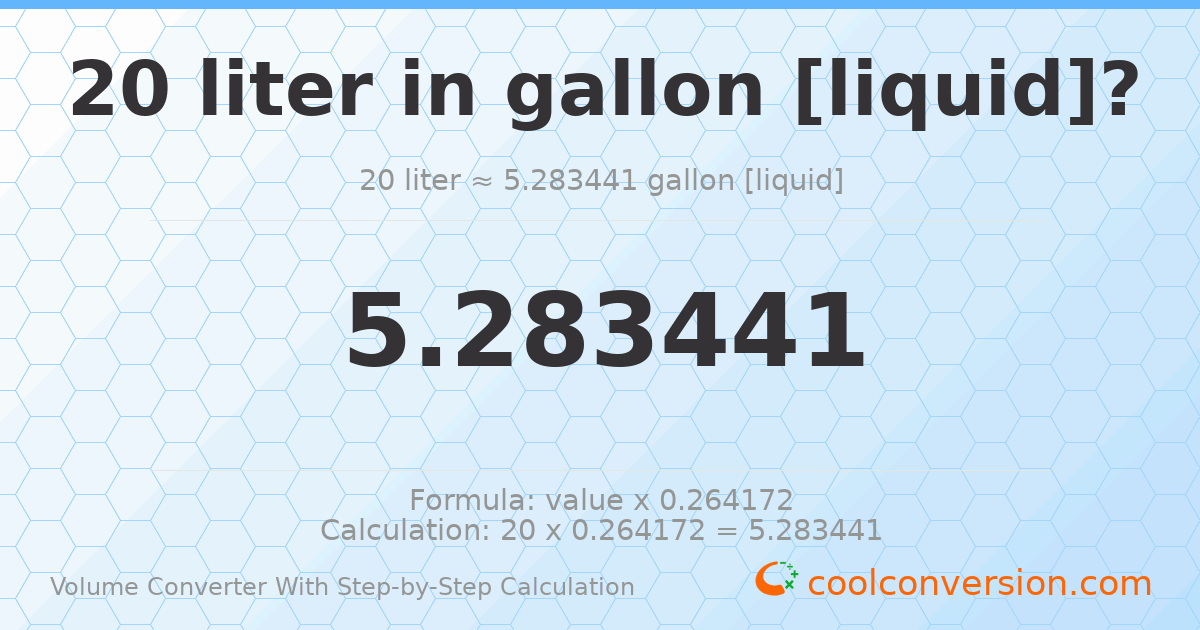 20 liters = 5.28344 gallons [liquid]
